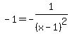 -1+=+-1%2F%28x-1%29%5E2