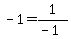 -1+=+1%2F%28-1%29
