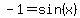 -1+=+sin%28x%29