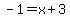 -1+=+x%2B3