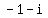 -1+-+i