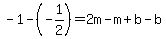 -1-%28-1%2F2%29=2m-m%2Bb-b