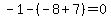 -1-%28-8%2B7%29=0