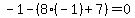 -1-%288%28-1%29%2B7%29=0