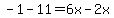 -1-11=6x-2x