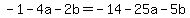 -1-4a-2b=-14-25a-5b