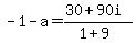 -1-a=%2830%2B90i%29%2F%281%2B9%29