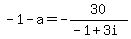 -1-a=-30%2F%28-1%2B3i%29