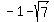 -1-sqrt%287%29