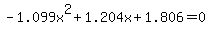 -1.099x%5E2%2B1.204x%2B1.806+=+0