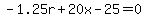 -1.25r%2B20x-25=0