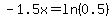 -1.5x+=+ln%280.5%29