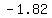 -1.82