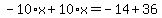 -10%2Ax%2B10%2Ax=-14%2B36
