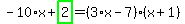 -10%2Ax%2Bhighlight_green%28+2+%29=%283%2Ax-7%29%2A%28x%2B1%29