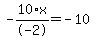 -10%2Ax%2F-2=-10