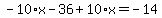 -10%2Ax-36%2B10%2Ax=-14