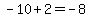 -10%2B2=-8