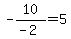 -10%2F%28-2%29+=+5