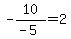 -10%2F%28-5%29+=+2