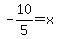 -10%2F5+=+x