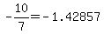 -10%2F7=-1.42857