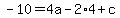 -10=+4a+-2%2A4+%2B+c