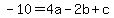 -10=+4a+-2b+%2B+c
