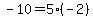 -10=5%2A%28-2%29