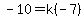 -10=k%28-7%29