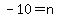 -10=n