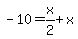 -10=x%2F2%2Bx