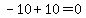 -10+%2B+10+=+0