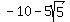 -10+-+5sqrt%285%29