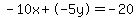 -10+x+%2B+-5+y+=+-20