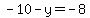 -10-y=+-8