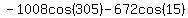 -1008cos%28305%29-672cos%2815%29
