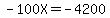 -100X=-4200
