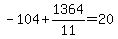 -104%2B1364%2F11=20