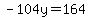 -104y=164