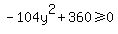 -104y%5E2%2B360%3E=0