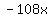 -108+x