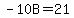-10B+=+21