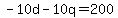 -10d+-+10q+=+200