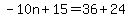 -10n%2B15=36%2B24