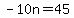 -10n=45