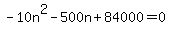 -10n%5E2-500n%2B84000=0