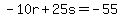 -10r%2B25s=-55