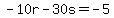 -10r-30s=-5