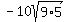 -10sqrt%289%2A5%29